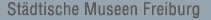 Die Freiburger Museen